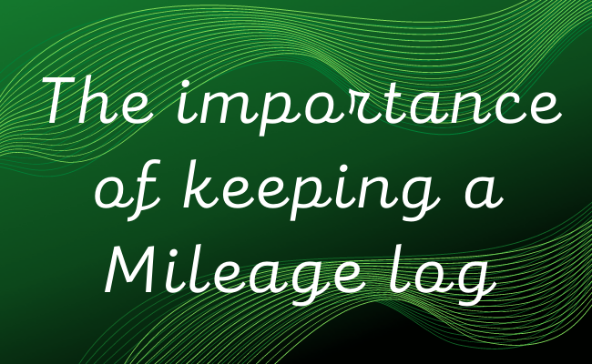 The Importance of  Keeping a Mileage Log