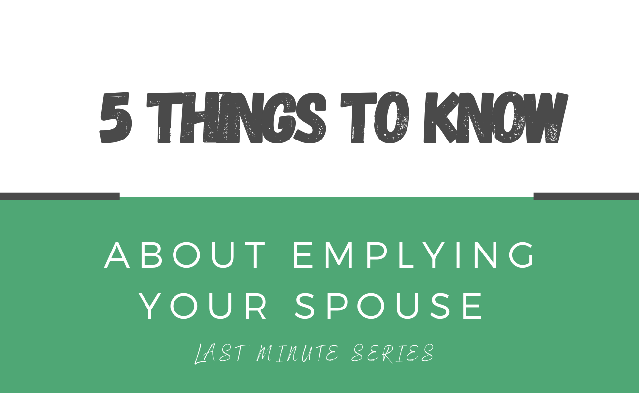 5 Things to know about Employing your Spouse