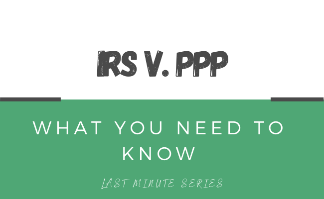 IRS v PPP: What You Need to know as of December 1