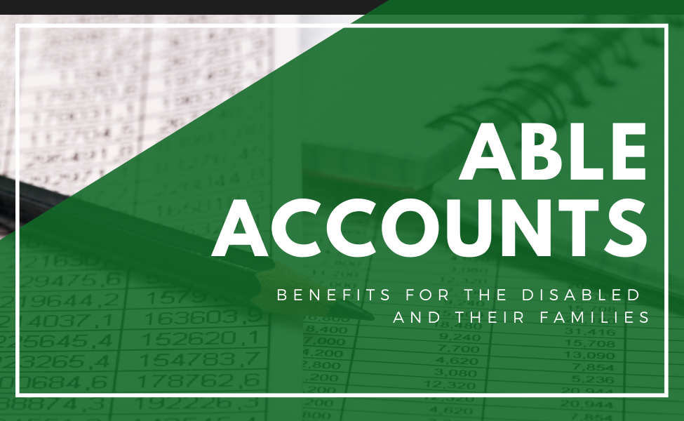 ABLE Accounts How this account can benefit the disabled and their