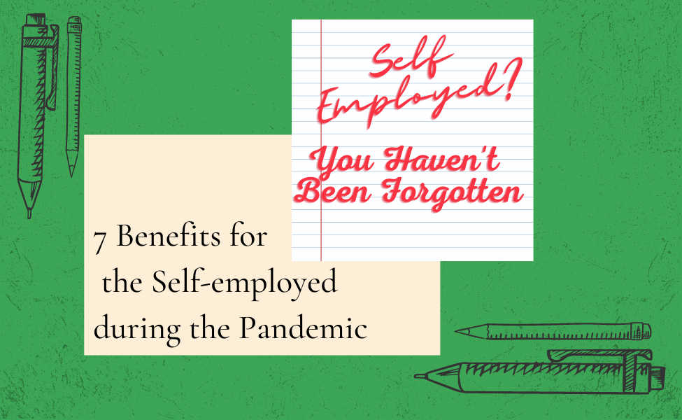 Self Employed? Dont worry you haven’t been forgotten