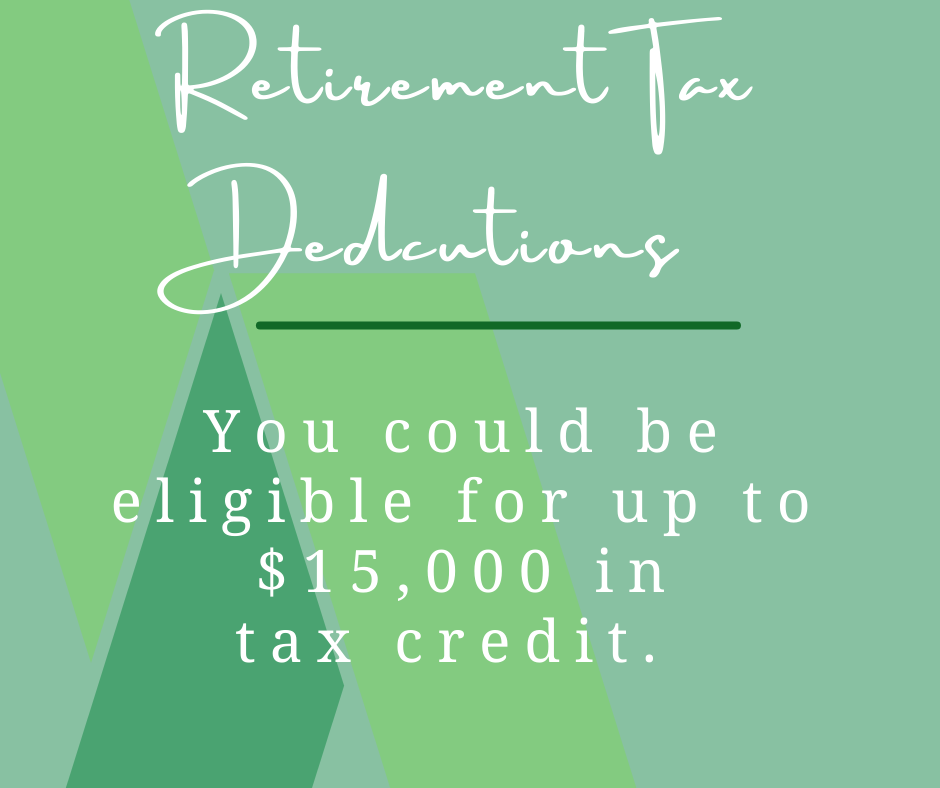 Retirement and Tax credit you can take advantage of!
