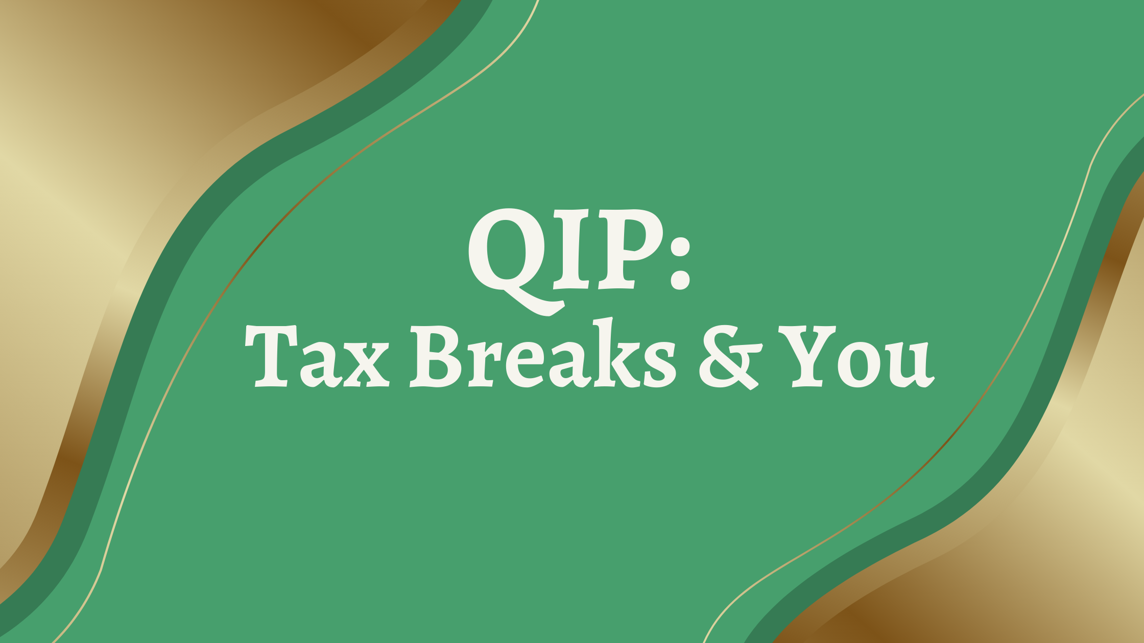 QIP: what it mean for you and your income properties